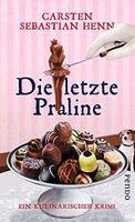 Die letzte Praline - Ein kulinarischer Krimi - C. Sebastian Henn München - Au-Haidhausen Vorschau