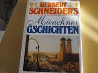 Münchner Geschichten Herbert Schneiders Bayern - Rehling Vorschau