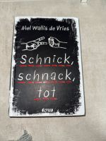 Schnick, Schnack, tot- Mel Wallis de Vries Baden-Württemberg - Kehl Vorschau