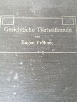 Gerichtliche Tierheilkunde Eugen Froehner Berlin 1905 Leipzig - Kleinzschocher Vorschau