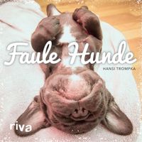 NEU Faule Hunde - Gebundenes Buch von Hansi Trompka Rheinland-Pfalz - Kaiserslautern Vorschau