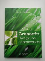 Grassaft: Das grüne Lebenselexier, Maria Kageaki, NEU Nordwestmecklenburg - Landkreis - Rehna Vorschau