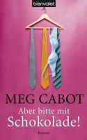 "Aber bitte mit Schokolade!"     von Meg Cabot Östliche Vorstadt - Steintor  Vorschau