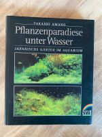 Pflanzenparadiese unter Wasser Takashi Amano Baden-Württemberg - Walheim Vorschau