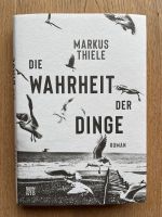 Die Wahrheit der Dinge von Markus Thiele Dortmund - Lichtendorf Vorschau