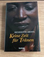 „Keine Zeit für Tränen“ geb. Buch von Henrietta Akofa Baden-Württemberg - Obersontheim Vorschau