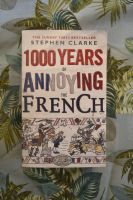 1000 Years of Annoying the French – Stephen Clarke (Englisch) Leipzig - Probstheida Vorschau