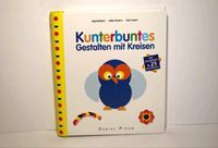 Neues Bastelbuch, Kunterbuntes Gestalten mit Kreisen, für Kinder Schleswig-Holstein - Handewitt Vorschau