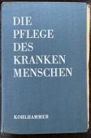 DIE PFLEGE DES KRANKEN MENSCHEN - KOHLHAMMER wk Lehrbuch 3. Aufl. Koblenz - Süd Vorschau