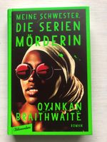 Meine Schwester die Serienkillerin Oyinkan Braithwaite Berlin - Reinickendorf Vorschau