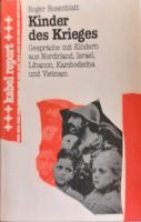 R.Rosenblatt.KINDER DES KRIEGES.Nordirland,Israel,Libanon,Vietnam Nordrhein-Westfalen - Wiehl Vorschau