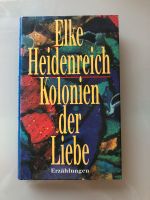 Kolonien der Liebe Elke Heidenreich Erzählung Buch Nordrhein-Westfalen - Neuss Vorschau