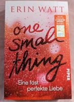 Buch: One Small Thing/ Eine fast perfekte Liebe Niedersachsen - Neuenkirchen-Vörden Vorschau