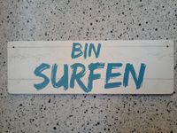 Schild Hinweisschild "Bin Surfen" 8x25cm Baden-Württemberg - Karlsruhe Vorschau