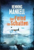 Der Feind im Schatten von Henning Mankell Niedersachsen - Apensen Vorschau