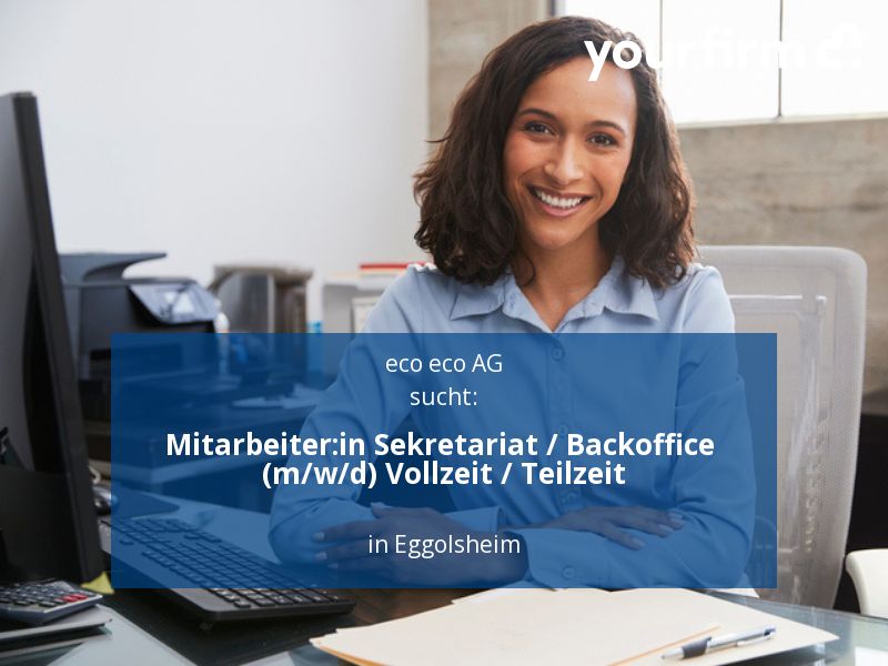 Mitarbeiter:in Sekretariat / Backoffice (m/w/d) Vollzeit / Teilze in Eggolsheim