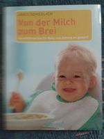 "Von der Milch zum Brei" Baby Ratgeber gesunde Ernährung Nürnberg (Mittelfr) - Aussenstadt-Sued Vorschau