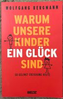 Warum unsere Kinder ein Glück sind Wolfgang Bergmann Wandsbek - Hamburg Marienthal Vorschau