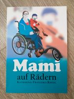 Mami auf Rädern - Mama mit Rollstuhl Katharina-Franziska Riedel Bayern - Ernsgaden Vorschau