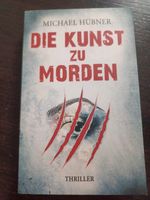 NEU Die Kunst zu Morden Michael Hübner Taschenbuch Leipzig - Eutritzsch Vorschau