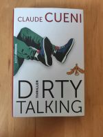 Dirty Talking, Claude Cueni Rheinland-Pfalz - Wörth am Rhein Vorschau