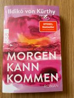 Buch Ildikó von Kürthy Morgen kann kommen NEU ungelesen Bayern - Bamberg Vorschau