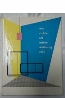Buch: Wie richte ich meine Wohnung ein (1963) Sachsen - Königsbrück Vorschau