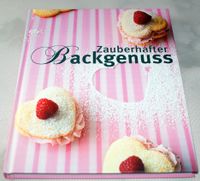 Zauberhaftes Backgenuss Backbuch Bayern - Kempten Vorschau
