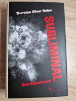 Subliminal - Das Experiment - Thorsten Oliver Rehm, gebundene Aus Nordrhein-Westfalen - Viersen Vorschau