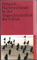 Fattaneh Haj Seyed Javadi : In der Abgeschiedenheit des Schlafs Nordrhein-Westfalen - Essen-West Vorschau