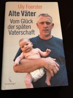 Buch: Alte Väter - Vom Glück der späten Vaterschaft Uly Foerster Nordrhein-Westfalen - Königswinter Vorschau