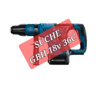 SUCHE!!! Bosch Blau Bohrhammer / Stemmhammer GBH 18V-36 C Biturbo Nordrhein-Westfalen - Ennepetal Vorschau