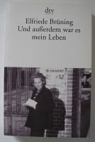 Und außerdem war es mein Leben, Elfriede Brüning; dtv, 352 Seiten Rheinland-Pfalz - Neustadt an der Weinstraße Vorschau