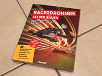 Franzis Buch "Racerdrohnen selber bauen" von Patrik Leiner FPV Baden-Württemberg - Tübingen Vorschau