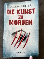 Die Kunst zu morden von Michael Hübner (Thriller) Baden-Württemberg - Geislingen an der Steige Vorschau