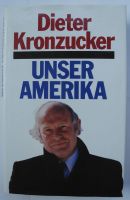 Unser Amerika; Dieter Kronzucker; Rowohlt Verlag; Buch Nr: 042697 Rheinland-Pfalz - Neustadt an der Weinstraße Vorschau