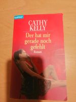 Der hat mir gerade noch gefehlt Cathy Kelly Taschenbuch Harburg - Hamburg Rönneburg Vorschau