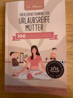 Buch „Urlaubsreife Mütter“ München - Bogenhausen Vorschau