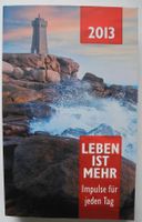 Leben ist mehr; Impulse für jeden Tag; Taschenbuch; 384 Seiten; Rheinland-Pfalz - Neustadt an der Weinstraße Vorschau