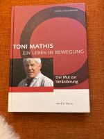 Toni Mathis/ Dahlke Der Mut zur Veränderung- ein Leben in Bewegu Hessen - Melsungen Vorschau