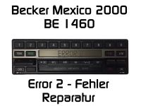 Autoradio Becker Mexico 2000 BE1460 Error 2 - Reparatur Köln - Porz Vorschau