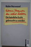 Robin Norwood "Wenn Frauen zu sehr lieben" Baden-Württemberg - Wilhelmsfeld Vorschau