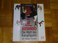Bushido - Die Welt des Kampfsports: Stile- Techniken NEU Nordrhein-Westfalen - Borgholzhausen Vorschau