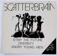 SCATTERBRAIN - "Strip The Future", MAXI GER 1982 Niedersachsen - Braunschweig Vorschau