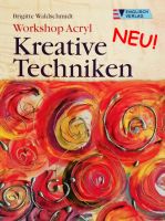 Buch: Workshop Acryl - Kreative Techniken / Brigitte Waldschmidt Nordrhein-Westfalen - Düren Vorschau