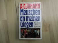 Menschen an meinen Wegen – A.E. Johann – 1973 Nordrhein-Westfalen - Wesel Vorschau