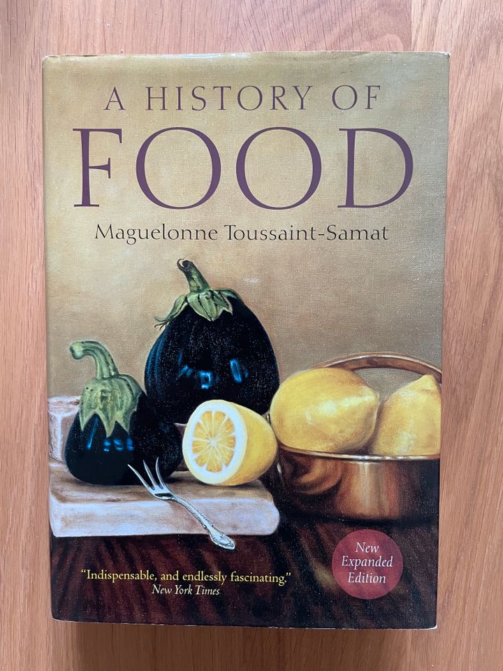 wNEU A History of Food Maguelonne Toussaint-Samat geb. in Weil am Rhein