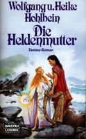 Die Heldenmutter von Wolfgang & Heike Hohlbein Niedersachsen - Apensen Vorschau