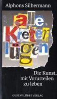 !-Alle Kreter lügen - Silbermann Alphons - Die Kunst, mit Vorurte Nordrhein-Westfalen - Dormagen Vorschau