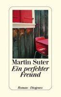 Ein perfekter Freund - Martin Suter - Roman Kr. München - Oberschleißheim Vorschau